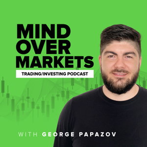 Mind Over Markets: Trading Psychology Podcast