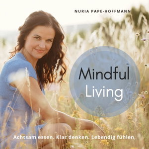 Mindful Living - Mindful Eating.