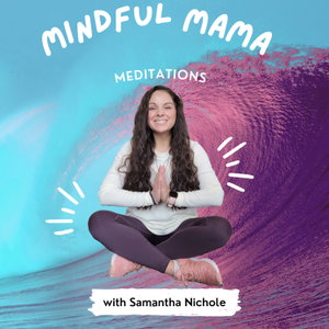 Mindful Mama Meditations 