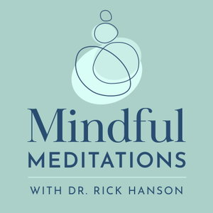 Mindful Meditations with Dr. Rick Hanson