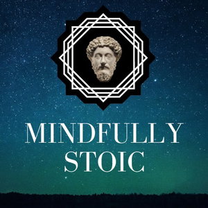 Mindfully Stoic