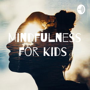Mindfulness for Kids