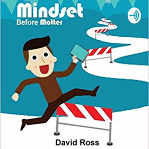 Mindset Before Matter - For Your Network Marketing Journey