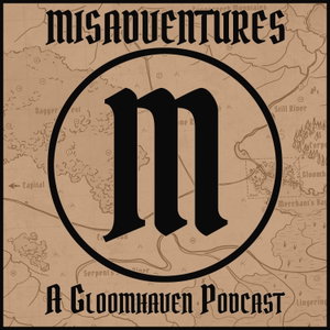 Misadventures - A Gloomhaven Podcast