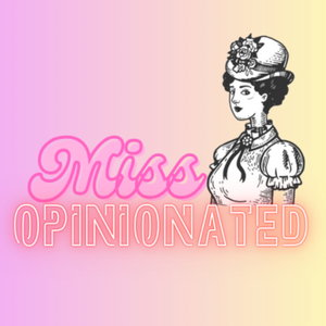 Miss Opinionated