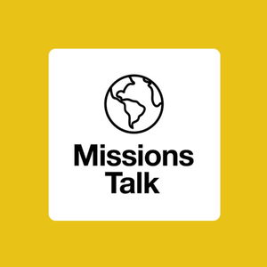 Missions Talk — A podcast by 9Marks and Reaching & Teaching International Ministries