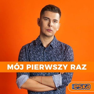 Mój pierwszy raz - Michał Hanczak - Radio ESKA