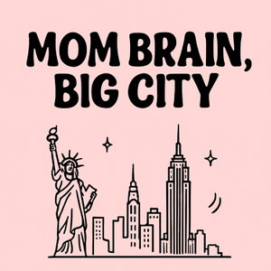 Mom Brain, Big City