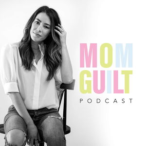 Mom Guilt Podcast
