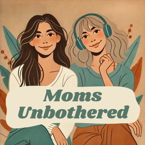 Moms Unbothered