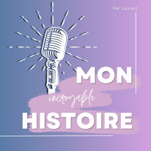 MON INCROYABLE HISTOIRE
