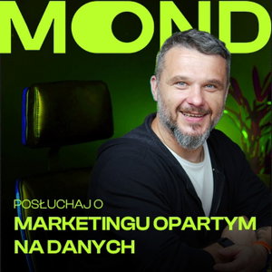 MOND: Marketing oparty na danych - podcast
