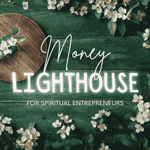 Money Lighthouse Podcast For Spiritual Entrepreneurs