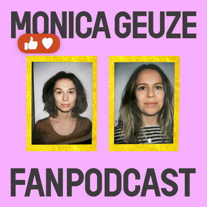 Monica Geuze Fanpodcast