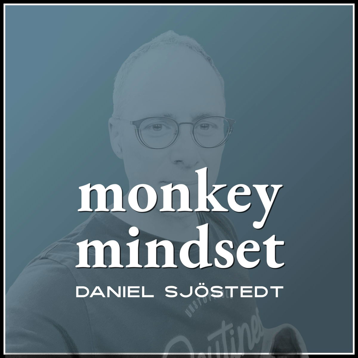 Monkey mindset | Lyssna här | Poddtoppen.se