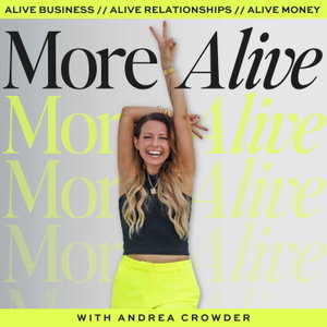 More Alive with Andrea Crowder