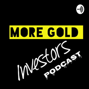 More Gold Investors Podcast 
