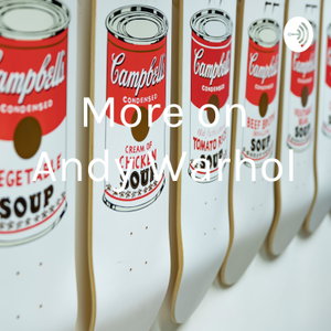 More on Andy Warhol 