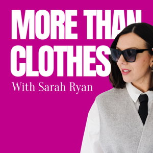 More Than Clothes With Sarah Ryan