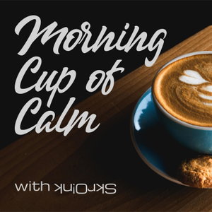 Morning Cup of Calm
