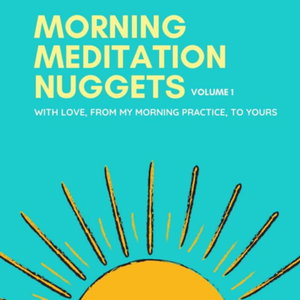Morning Meditation Nuggets