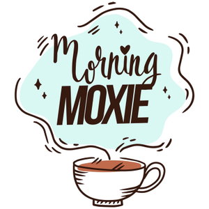 Morning Moxie REIMAGINED