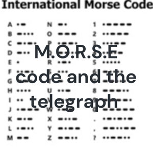 M.O.R.S.E code and the telegraph 