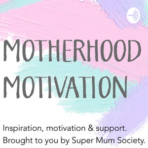 Motherhood Motivation