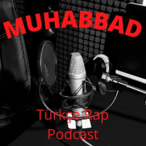 Muhabbad Türkçe Rap Podcast