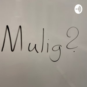 Mulig? Podcast?