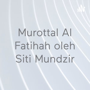 Murottal Al Fatihah & Al Baqarah oleh Siti Mundzir