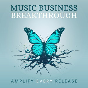 Music Business Breakthrough: Amplify Every Release
