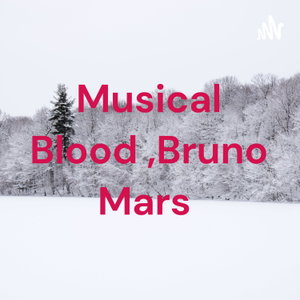 Musical Blood ,Bruno Mars 