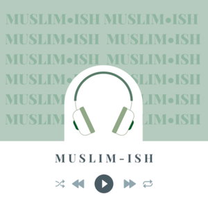 Muslim•ish