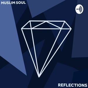 Muslim Soul Reflections