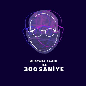 Mustafa Sağır ile 300 Saniye