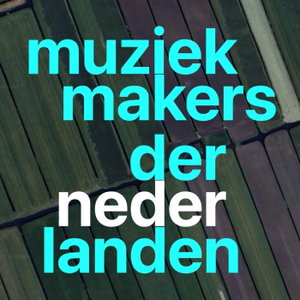 Muziekmakers der Nederlanden