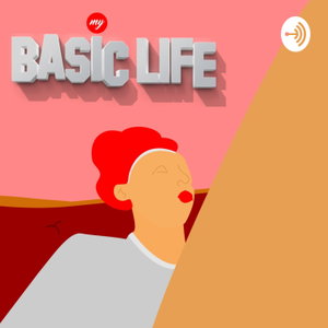 My Basic Life Podcast 