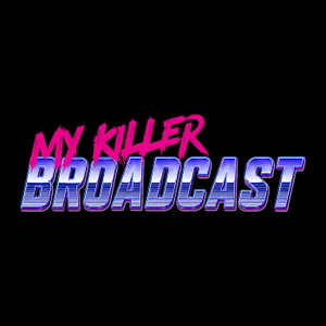 My Killer Broadcast