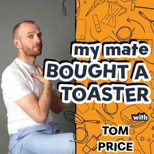 My Mate Bought A Toaster
