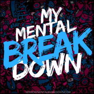My Mental Breakdown
