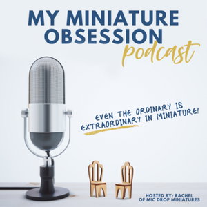 My Miniature Obsession: Crafting, Creativity and Community for Dollhouse Miniature Lovers. 