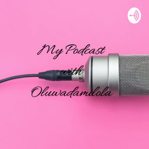 My podcast with Oluwadamilola 
