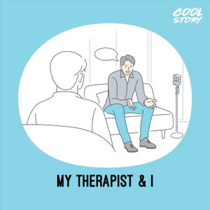 My Therapist and I