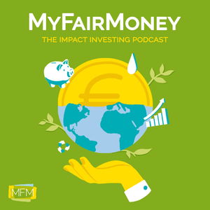 MyFairMoney: The Impact Investing Podcast
