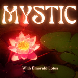 MYSTIC with Emerald Lotus