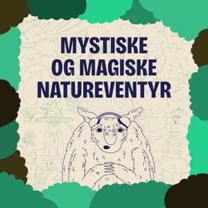 Mystiske og magiske natureventyr