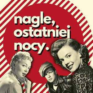 nagle, ostatniej nocy.