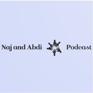 Naj and Abdi Podcast