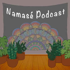 Namasé Podcast